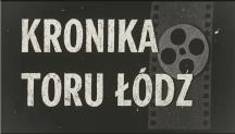 Kronika filmowa Toru Łódź