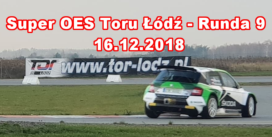 9.Runda Super OES Toru Łódź i Finał Sezonu 2018!